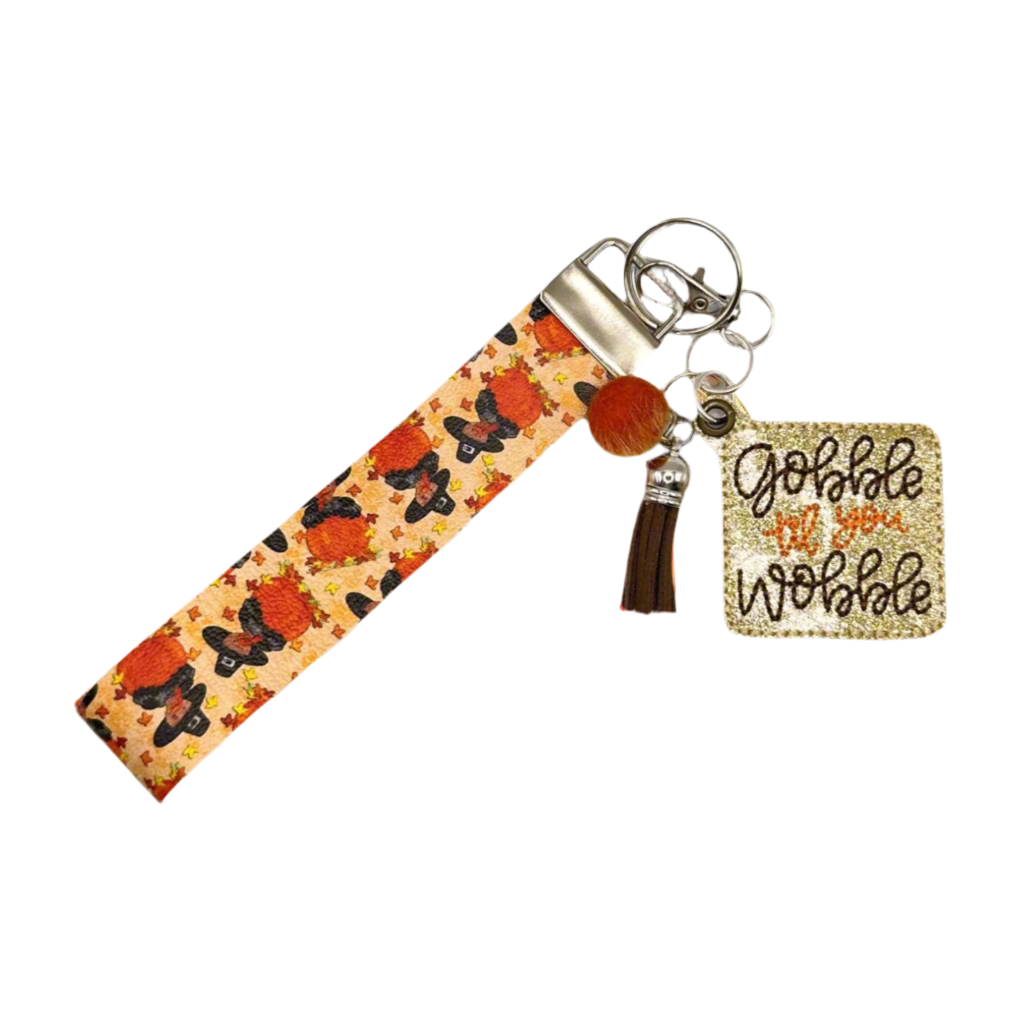 Gobble Till You Wobble Keychain and Wristlet