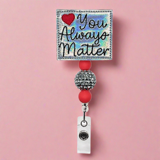 You Always Matter Badge Reel
