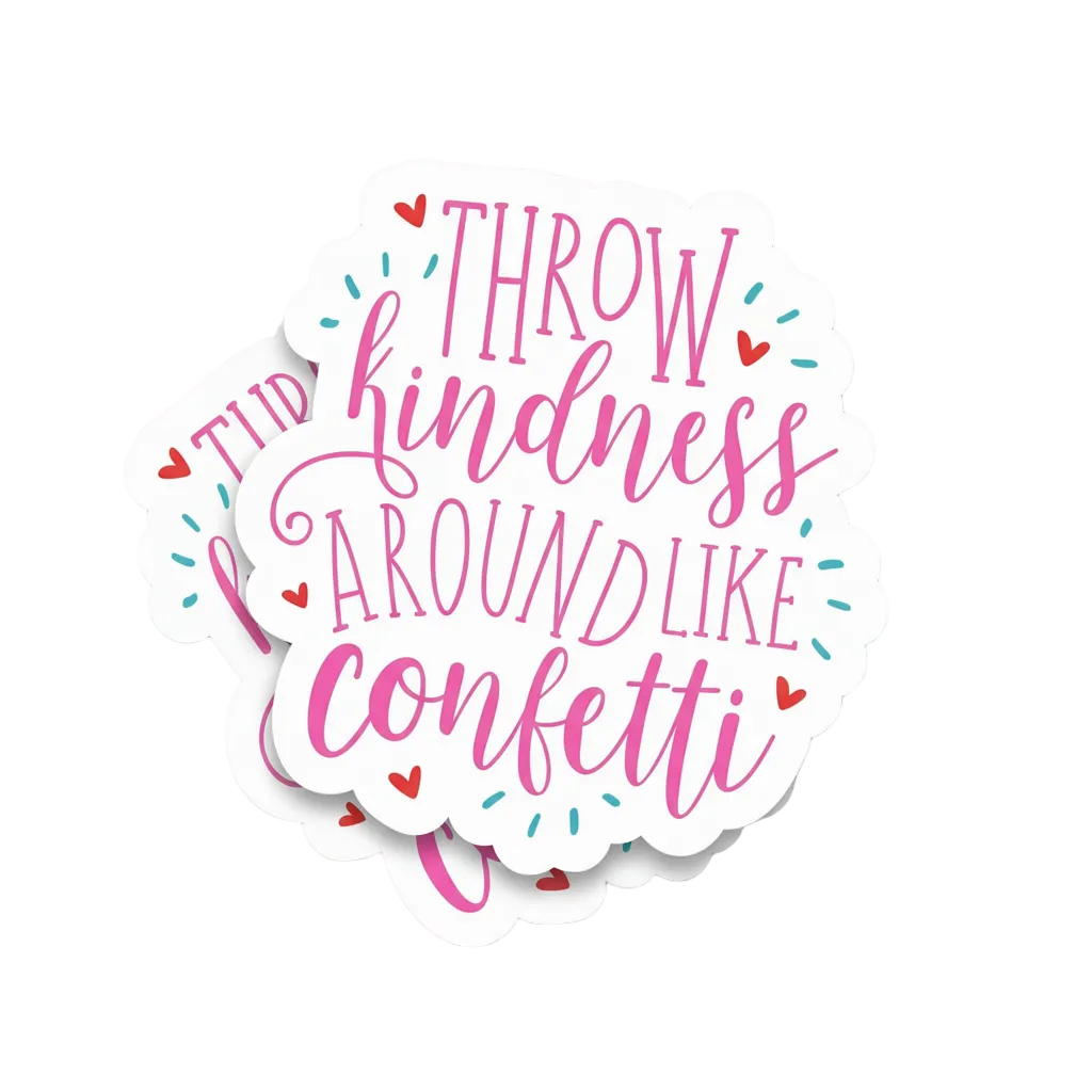 Throw Kindness Like Confetti Sticker, handmade sticker