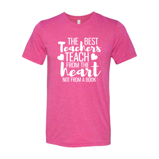 The Best Teachers Teach from the Heart T-Shirt