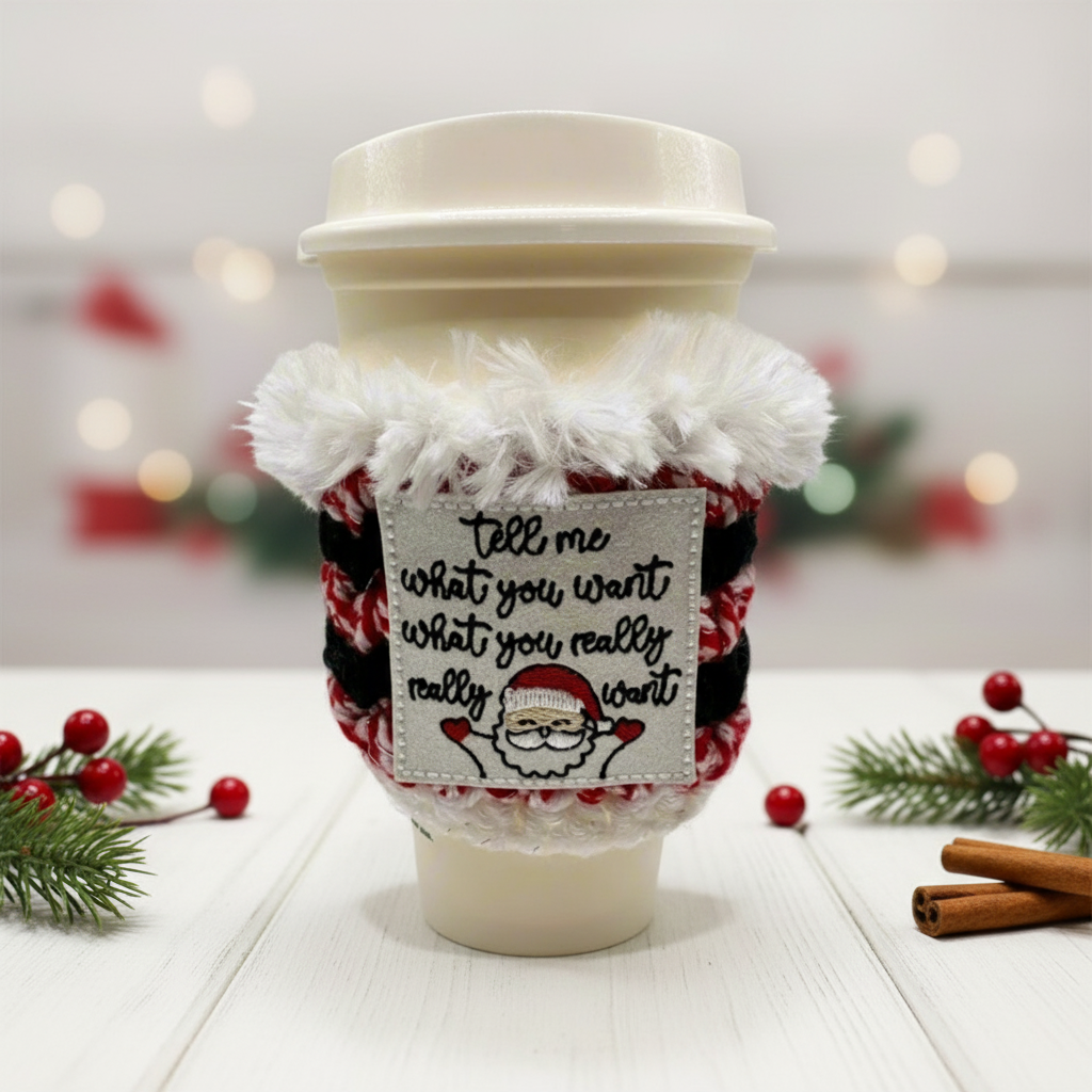 Tell Me What You Want Coffee Cozy, handmade drink sleeve