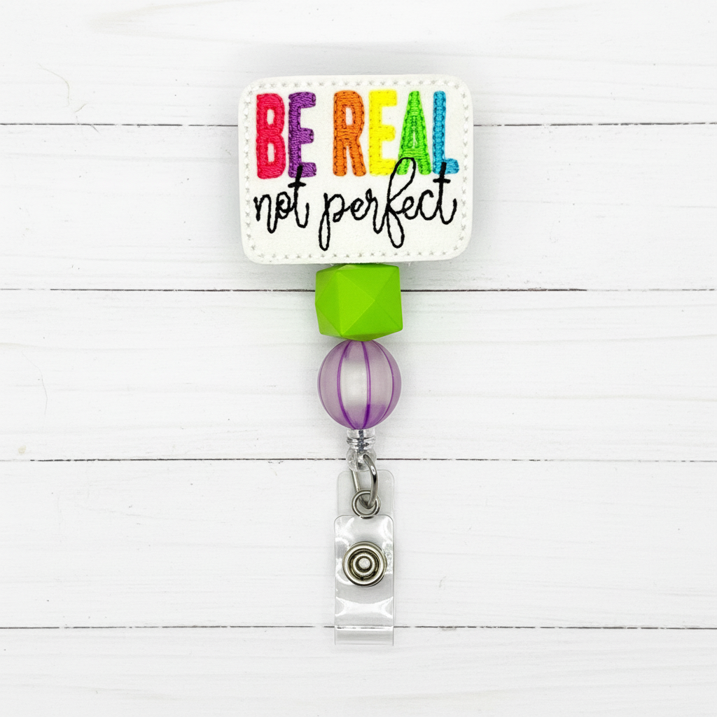Be real, not perfect badge reel