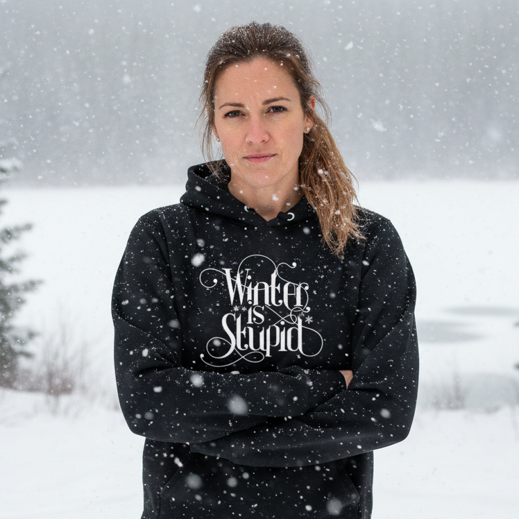 Winter is Stupid Hooded Sweatshirt, handmade sweatshirt - view 2