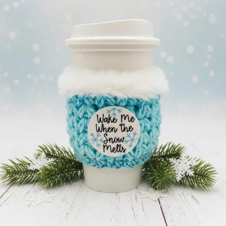 Wake Me When The Snow Melts Coffee Cozy, handmade drink sleeve