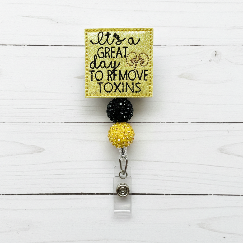 Great Day to Remove Toxins Badge Reel