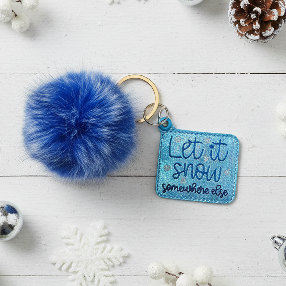 Let it Snow Somewhere Else Pom Pom Keychain