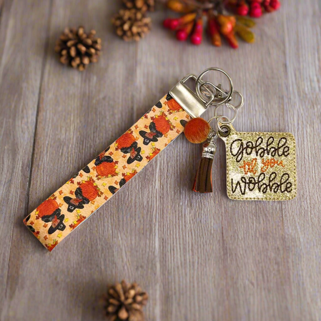 Gobble Till You Wobble Keychain and Wristlet