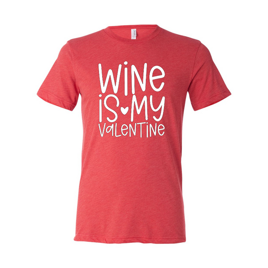 Wine is My Valentine T-Shirt