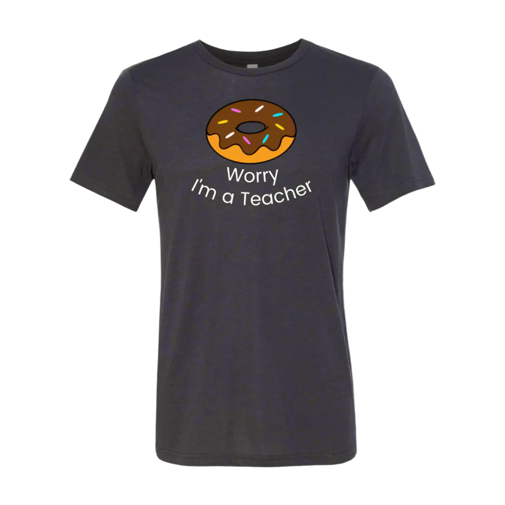 Donut Worry I'm a Teacher T-Shirt