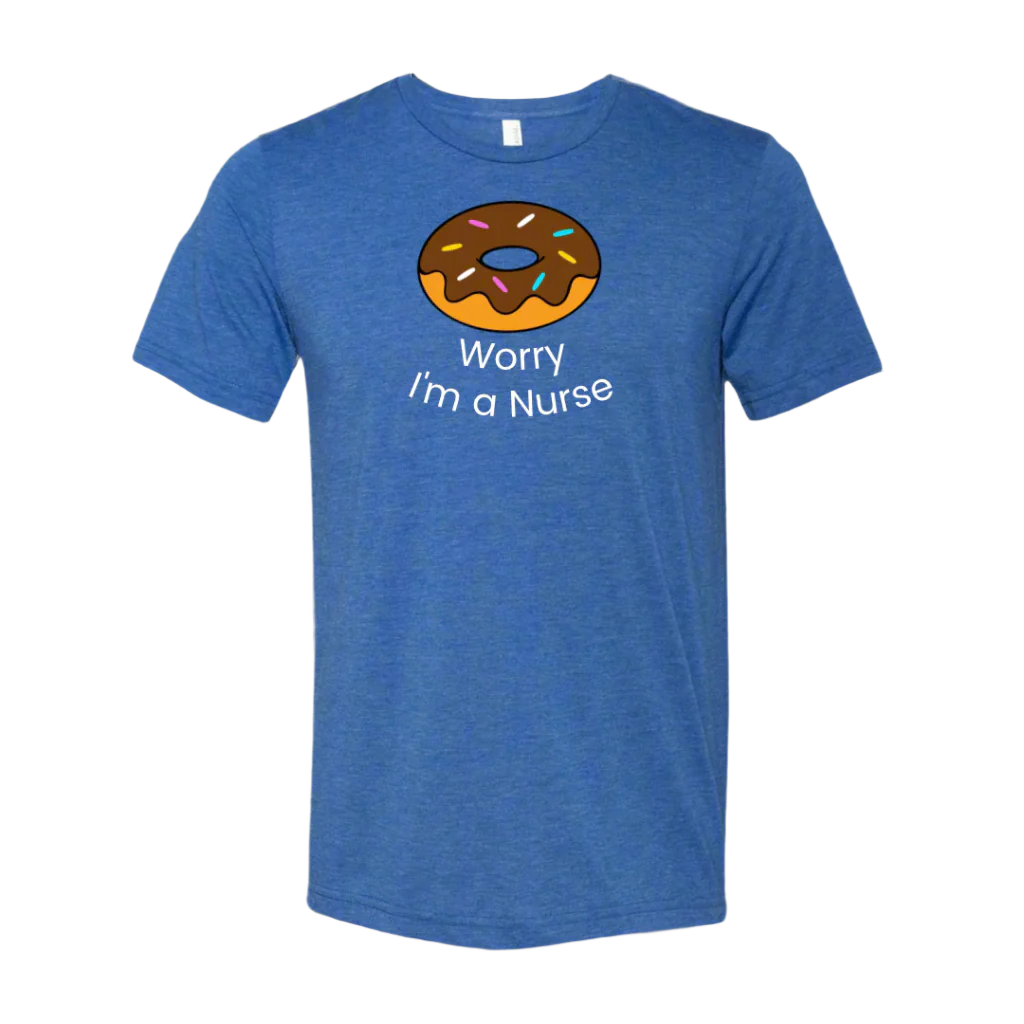 Donut Worry I'm a Nurse T-Shirt