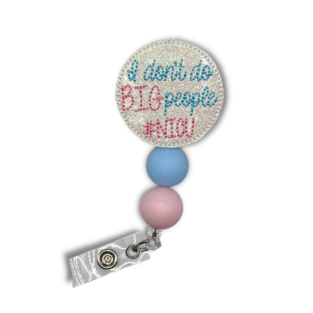I Don’t Do Big People #NICU Beaded Badge Reel
