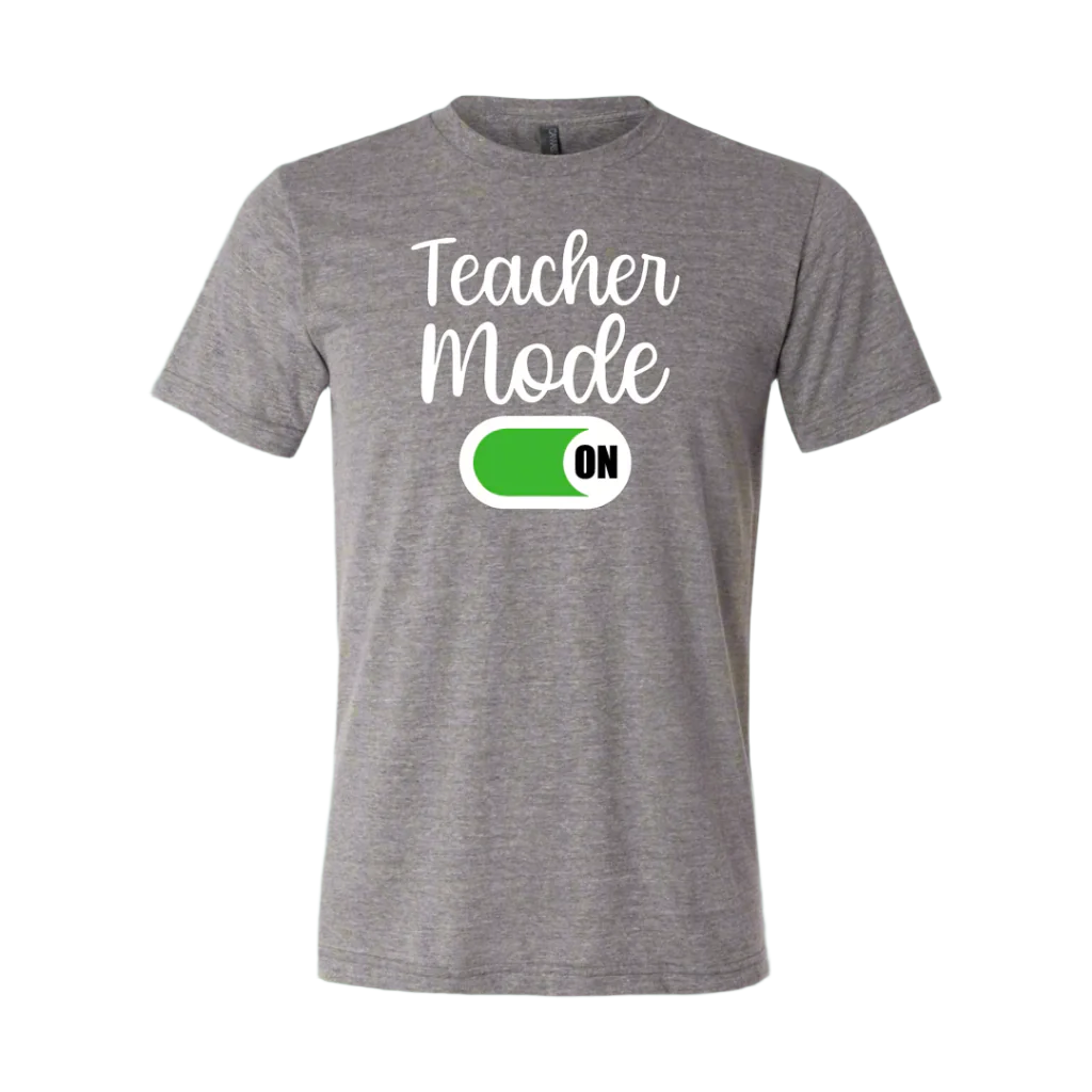Teacher Mode On T-Shirt