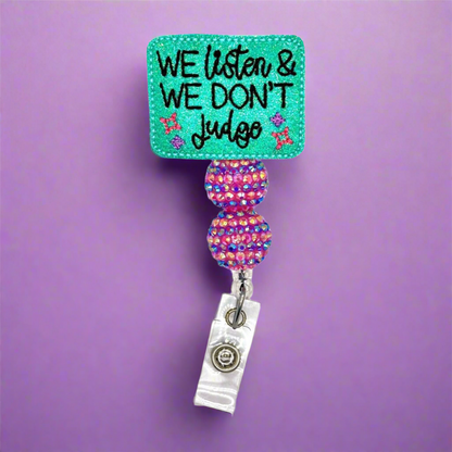 We listen and we don’t judge badge reel