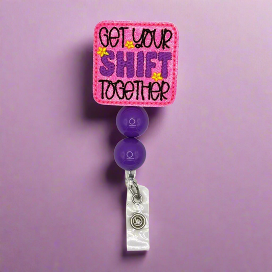 Get your shift together badge reel