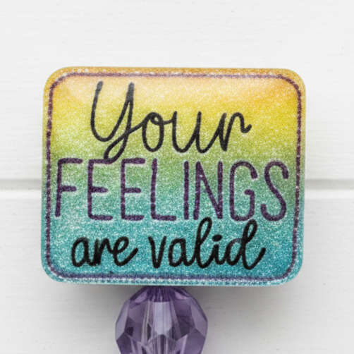 Your Feelings are Valid Badge Reel