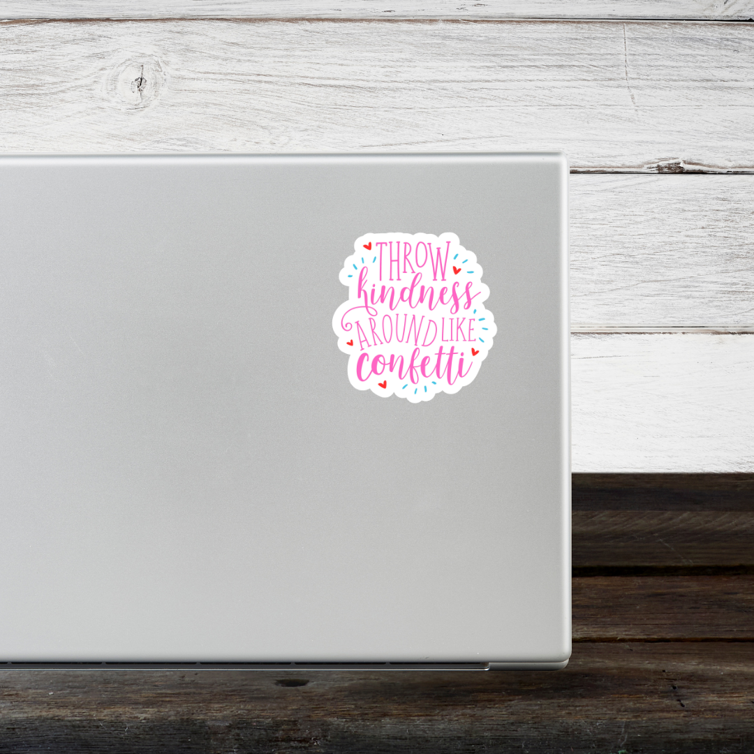 Throw Kindness Like Confetti Sticker