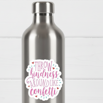Throw Kindness Like Confetti Sticker