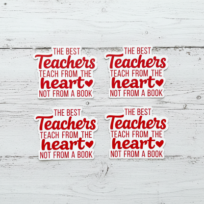 The Best Teacher Teach from the Heart Sticker