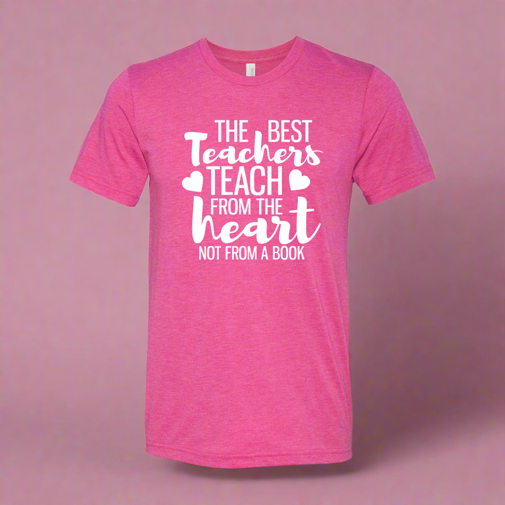 The Best Teachers Teach from the Heart T-Shirt