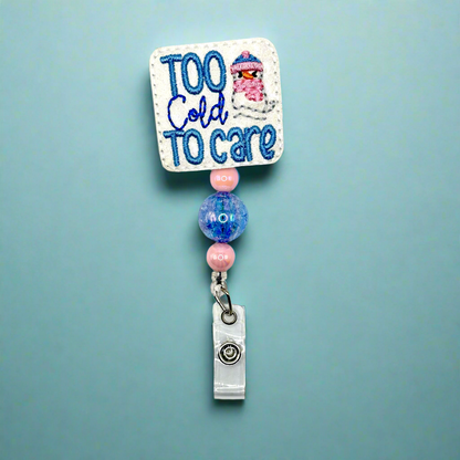 Too Cold To Care Badge Reel