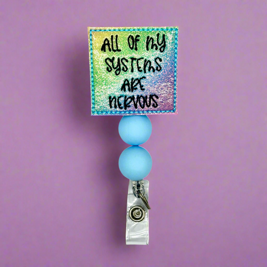 All my systems are nervous badge reel