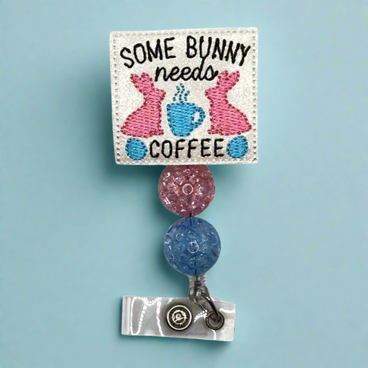 Some Bunny Needs Coffee Badge Reel