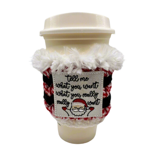 Tell Me What You Want Coffee Cozy