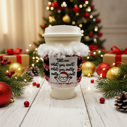 Tell Me What You Want Coffee Cozy