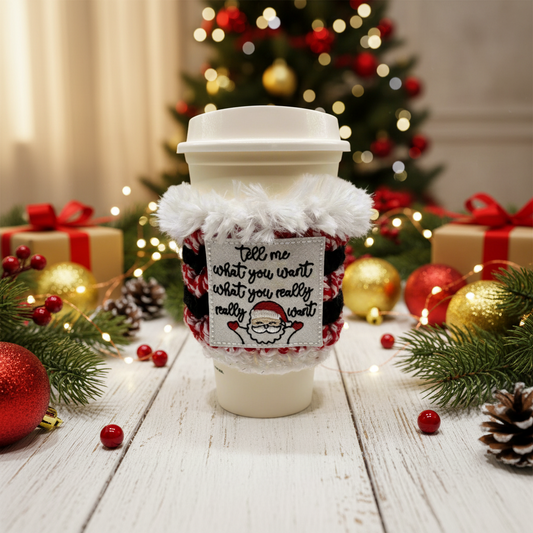 Tell Me What You Want Coffee Cozy