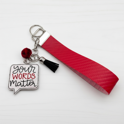 Your Words Matter Keychain and Wristlet, handmade keychain wristlet