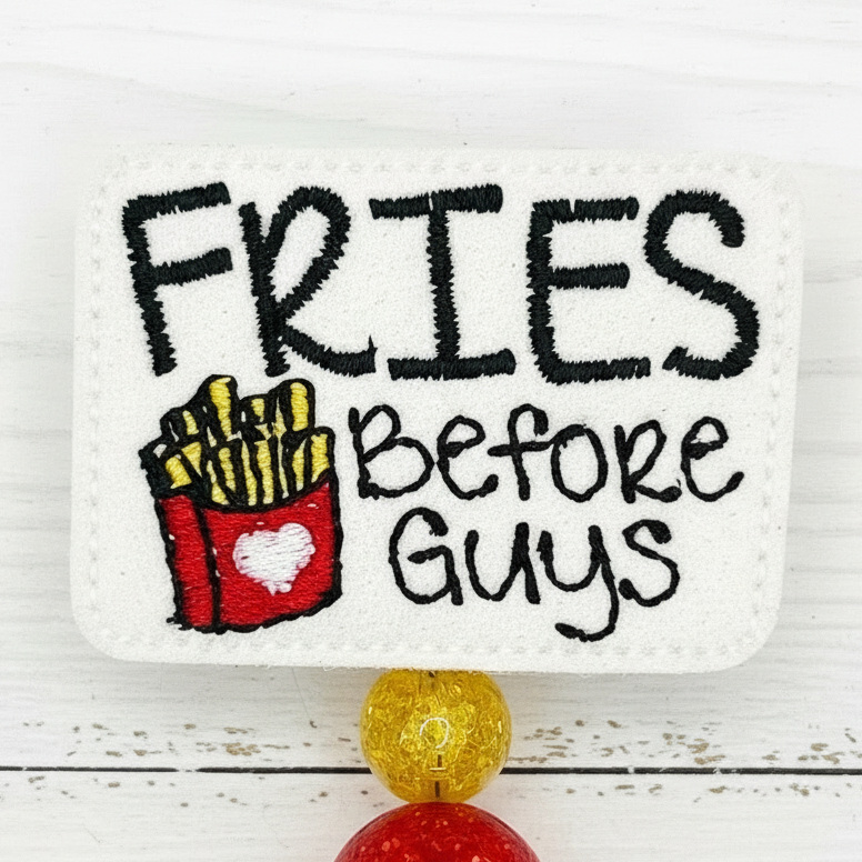 Fries Before Guys Badge Reel