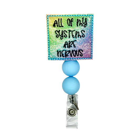 All my systems are nervous badge reel