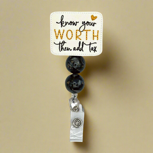 Know Your Worth then Add Tax Badge Reel