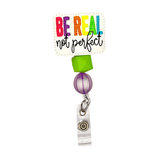 Be real, not perfect badge reel