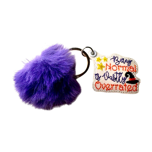 Being Normal is Highly Overrated Pom Pom Keychain