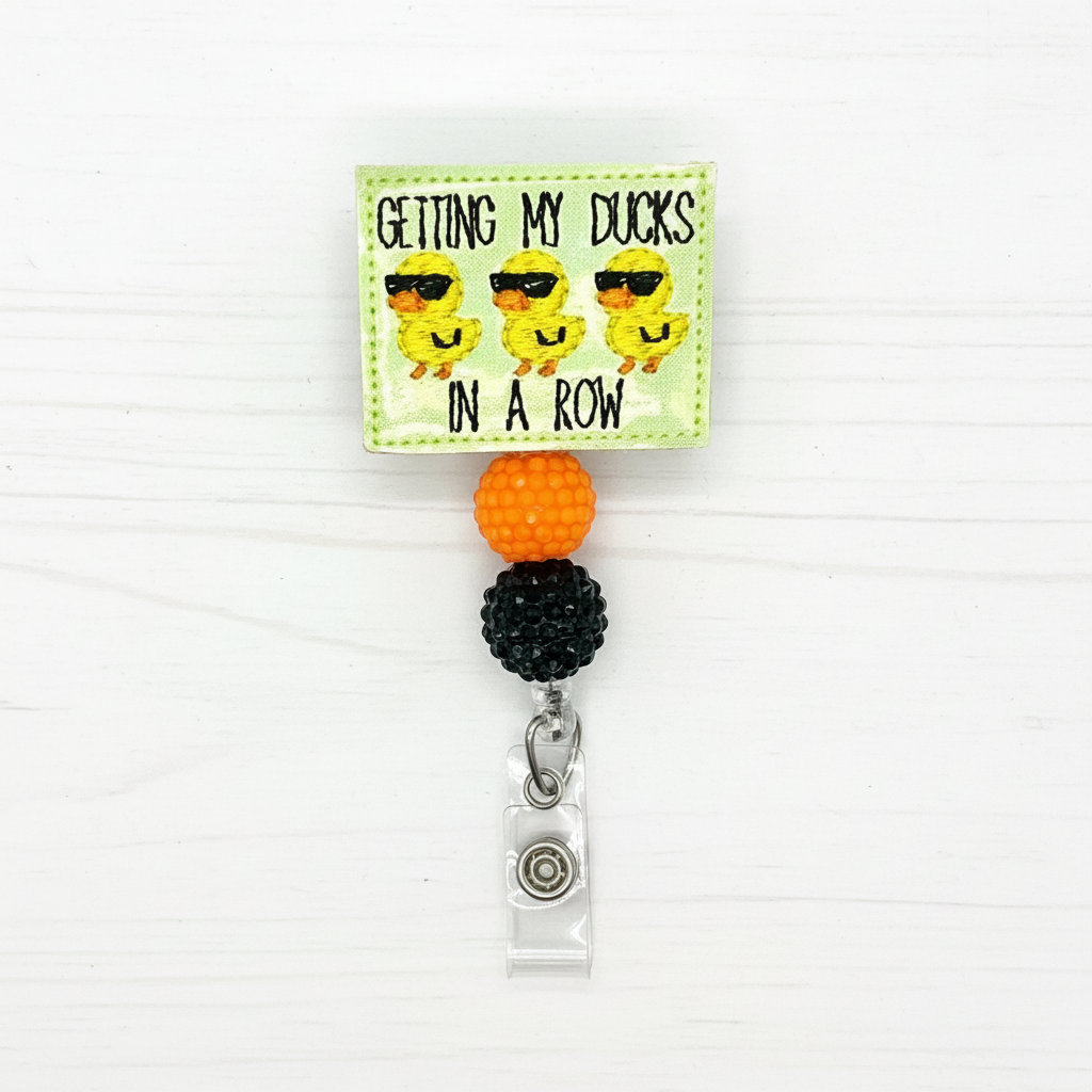 Getting my ducks in a row badge reel