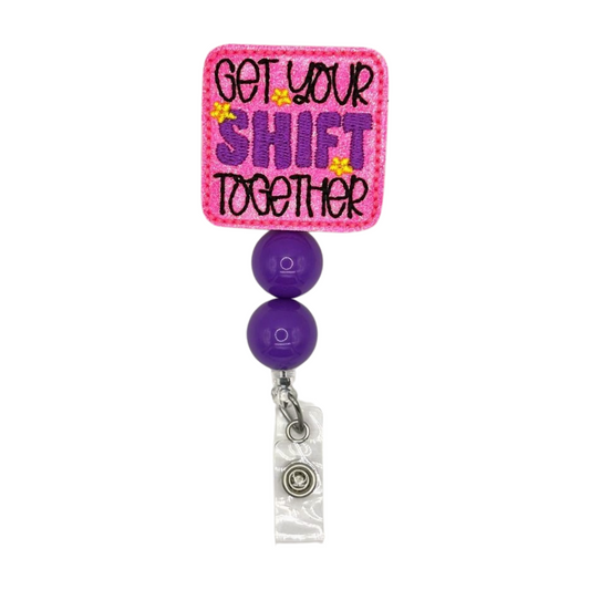 Get your shift together badge reel