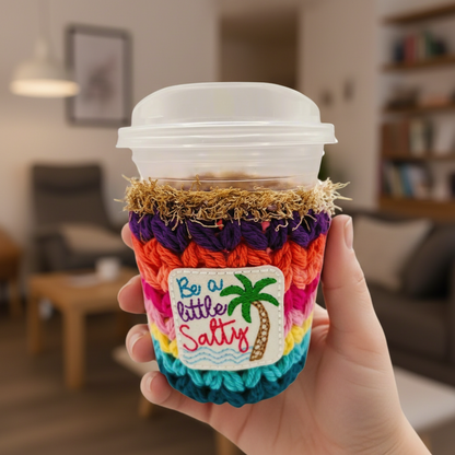 Be a little salty cup cozy