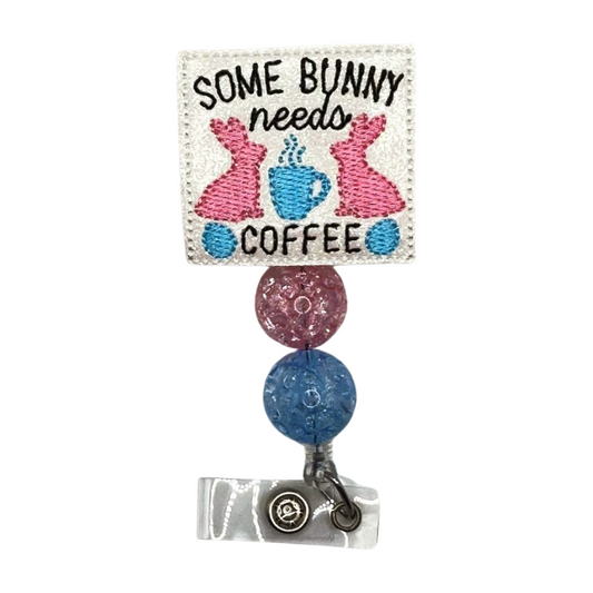 Some Bunny Needs Coffee Badge Reel