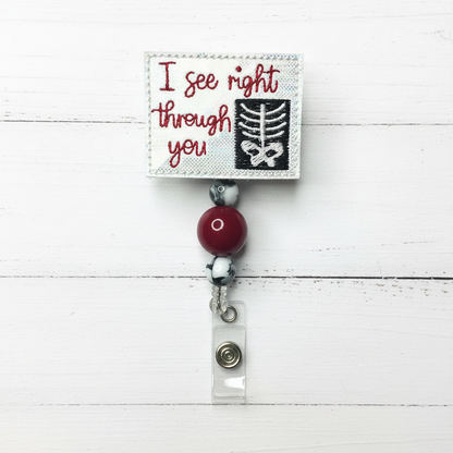 I See Right Through You Badge Reel