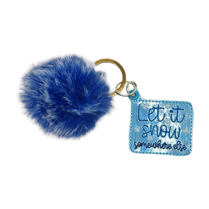 Let it Snow Somewhere Else Pom Pom Keychain