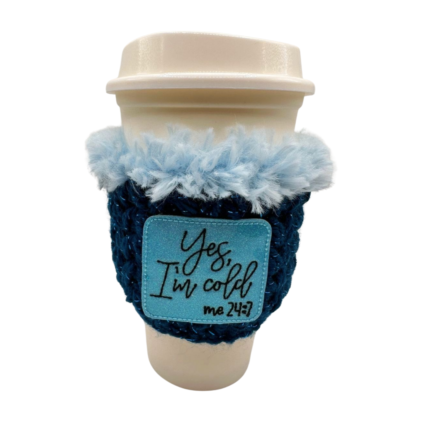 Yes I'm Cold me 24:7 Coffee Cozy Sleeve