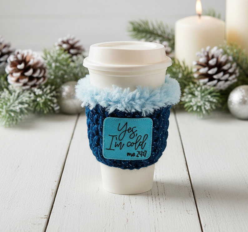 Yes I'm Cold me 24:7 Coffee Cozy Sleeve