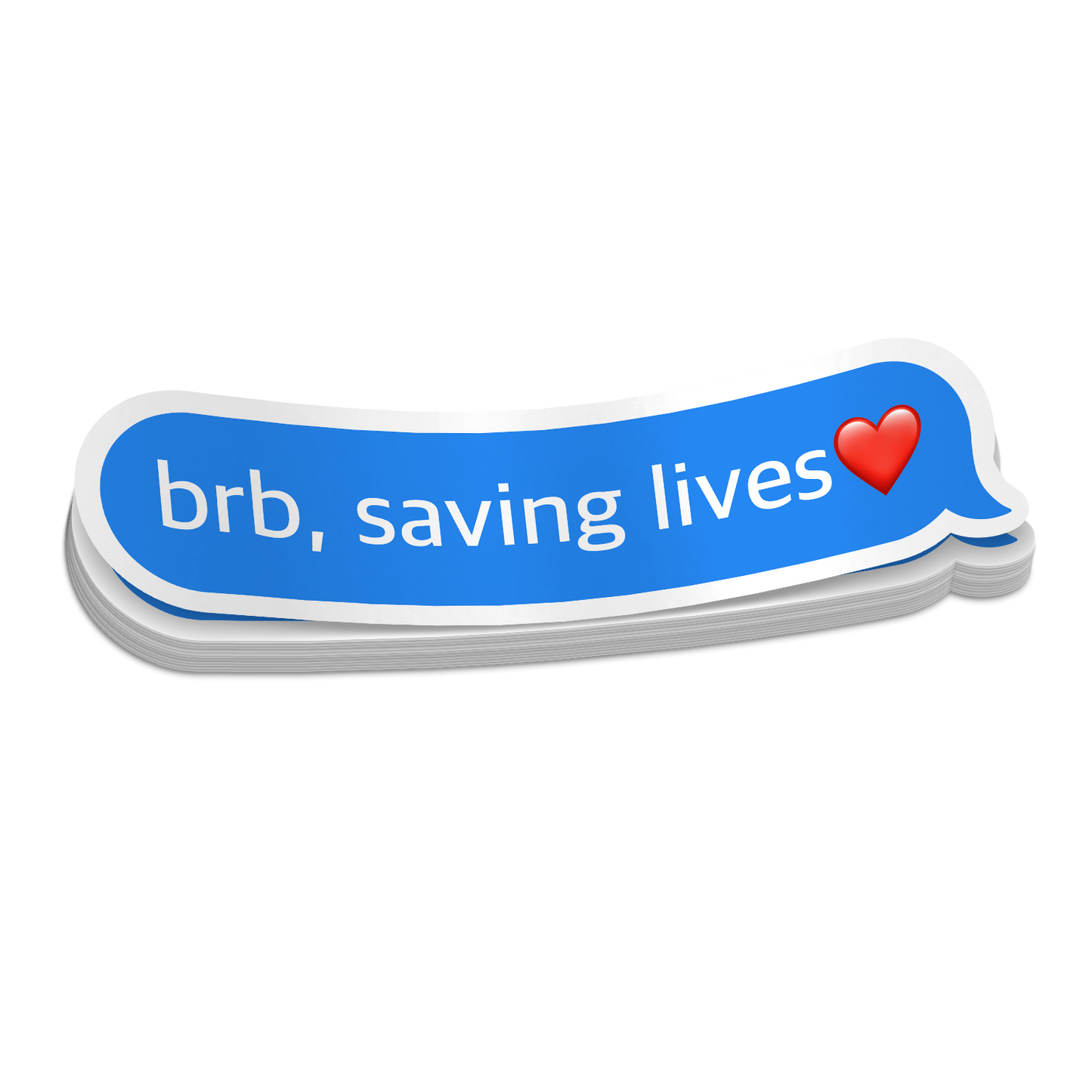 BRB Saving Lives Sticker