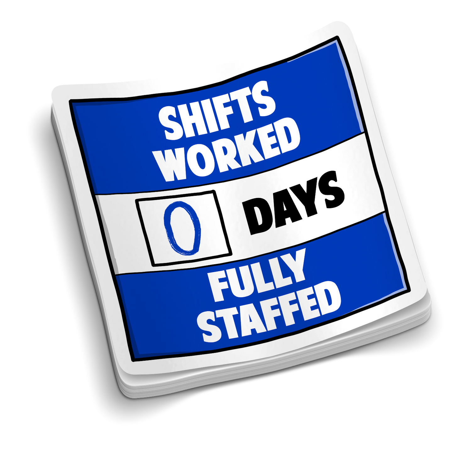 Shifts Worked Fully Staffed Sticker