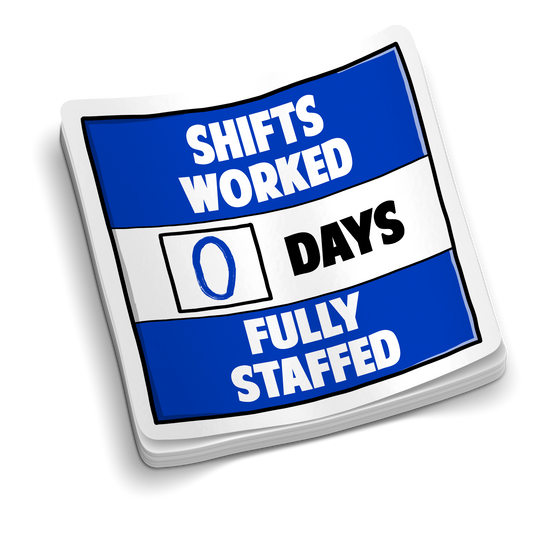 Shifts Worked Fully Staffed Sticker