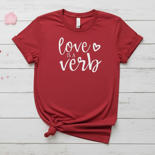 Love is a Verb T-Shirt