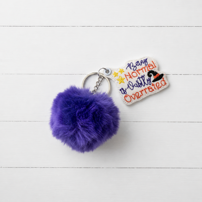 Being Normal is Highly Overrated Pom Pom Keychain