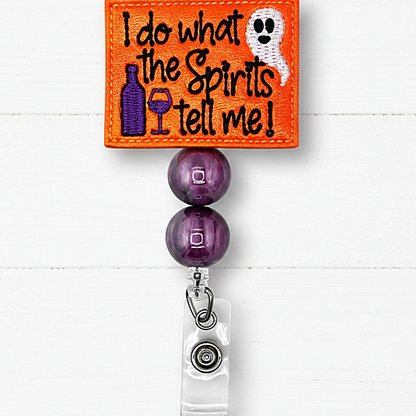 I Do What the Spirits Tell Me Halloween Badge Reel