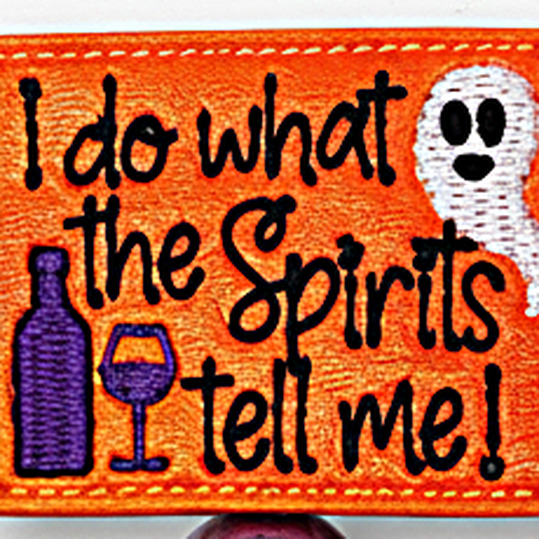 I Do What the Spirits Tell Me Halloween Badge Reel